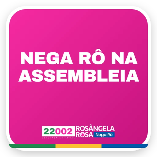 Nega Rô na Assembleia